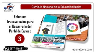 Currículo Nacional 03: Enfoques Transversales para el Desarrollo del Perfil de Egreso - Parte 01