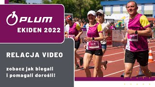 PLUM Ekiden 2022 - zobacz jak biegali i pomagali dorośli. Relacja video.