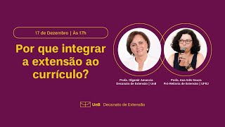 "Por que integrar a extensão ao currículo?"