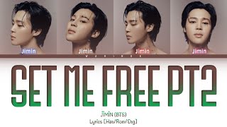 Jimin (지민) 'Set Me Free Pt.2' Lyrics (Han/Rom/Eng/가사) Color Coded Lyrics