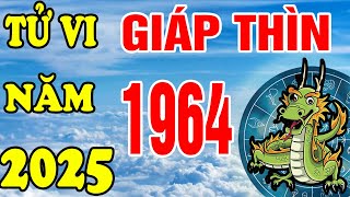 Tử Vi Tuổi GIÁP THÌN 1964 Gặp Thời Phát Tài, Giàu To Trúng Lớn Trong Năm Mới 2025