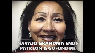 "NAVAJO GRANDMA ENDS PATREON & GOFUNDME"