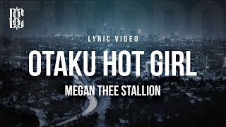 Megan Thee Stallion - Otaku Hot Girl | Lyrics