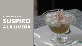 SUSPIRO A LA LIMEÑA || Cocina Peruana || Al Estilo Peruano