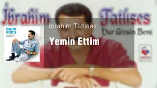 İbrahim Tatlıses - Yemin Ettim