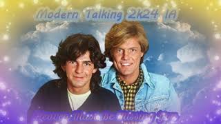 Modern Talking 2k24 IA Heaven Must Be Missing You