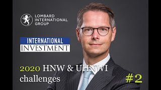 EPISODE 2 : What are the biggest challenges for the HNW and UHNWI marketplaces in 2020?