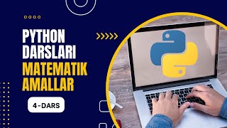 PYTHON VIDEOKURSI. 4-DARS. MATEMATIK AMALLAR.