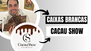 FAMOSAS CAIXAS BRANCAS DA CACAU SHOW / SERÁ QUE GOSTAMOS?