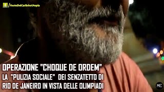 "Choque de Ordem" (La dura realtà dei senzatetto di Rio de Janeiro)