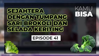 KAMU BISA "Sejahtera Dengan Tumpang Sari Brokoli Dan Selada Keriting" - Episode 41