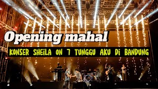 Opening Konser Sheila On 7 Tunggu Aku Di Bandung