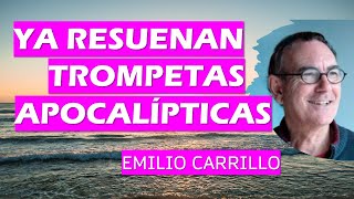 🌟 YA RESUENAN TROMPETAS APOCALIPTICAS 🌟 Emilio Carrillo