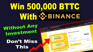 Earn Free 500000 BTTC or 5000 BUSD With Binance |  Binance New Airdrop