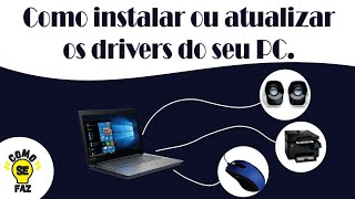 COMO INSTALAR OU ATUALIZAR OS DRIVERS DO SEU PC