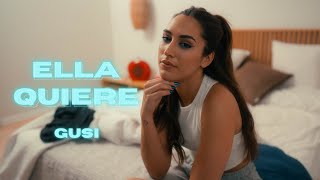 Gusi - Ella Quiere