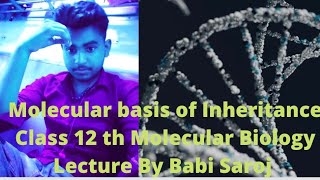 Molecular Basis of Inheritance|| वंशागति का आणविक आधार|| Molecular Biology Lecture- 1By Babi Saroj