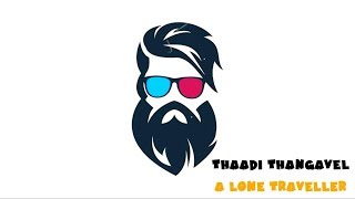 THAADI Thangavel - A Lone Traveller || Trailer || Travel Vlogs