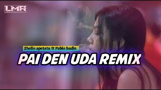 Lagu joget terbaru ( Minang Pai den Uda )remix 🔥🔊 Zhello apetatu ft Pablo badin 2024