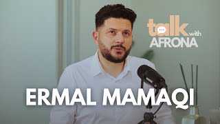 Talk With Afrona | Ermal Mamaqi