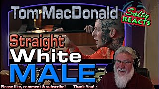 *OLD MAN REACTS* Tom MacDonald - "Straight White Male" *REACTION*