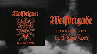 Wolfbrigade - Life Knife Death (Official)