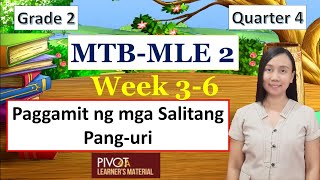 MTB-MLE 2 Week 3-6 Quarter 4 Paggamit ng mga salitang Pang-uri