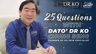 25 Questions with Dato' Dr Ko Chung Beng