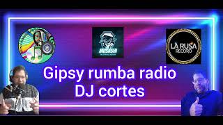 Gipsy rumba radio más flamenca DJ cortes