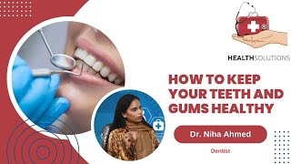 Dental Care & Oral Health || Dr. Niha Ahmed || Umer Khan || HealthSolutionsTV