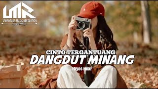 🔥DANGDUT MINANG (CINTO TERGANTUANG) REMIX RHYAS RMXR 🔥