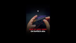 How to Apply Grips on Fantech Aria