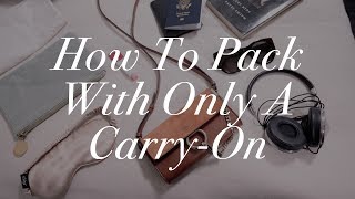 How To Pack in Style With Only A Carry-On | The Zoe Report By Rachel Zoe