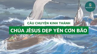 Chúa Giêsu dẹp yên cơn bão | Câu chuyện Kinh thánh hay nhất | Hiệu sách Cơ Đốc I AM