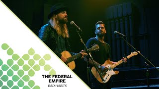 The Federal Empire - Bad Habits