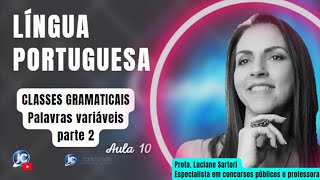 LINGUA PORTUGUESA - Aula 10 - CLASSES GRAMATICAIS OU DE PALAVRAS / Palavras variáveis   Parte 2