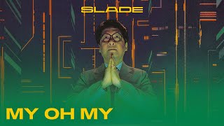 Slade - My Oh My (Official Audio)