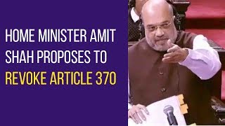 Home Minister Amit Shah proposes to revoke Article 370