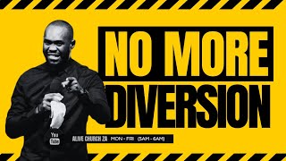 NO MORE DIVERSION | PASTOR JOSEPH