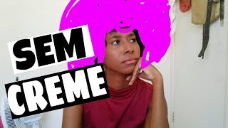 COMO FICA O MEU CABELO SEM CREME? | Fane Estrela