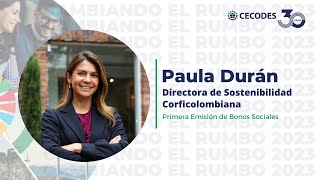 Cambiando el Rumbo 2023 - Primera Emisión de Bonos Sociales con Paula Durán de Corficolombiana