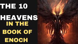 Discovering the 10 Heavens in the Book of Enoch [PART 1]