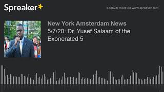 5/7/20: Dr. Yusef Salaam of the Exonerated 5