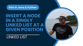 Insert a Node in a Singly Linked List at a given position in Java | Animation | Linked List