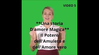 **Una storia D'amore Magica ** Il Potere dell'Amuleto e dell'Amore Vero" Video5