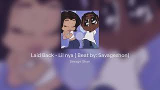 Laid Back - Lil nya ( Beat by: Savageshon)