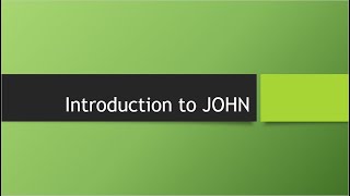 Introduction to JOHN