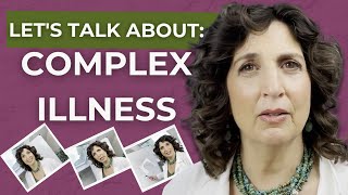 Explanation of Complex Chronic Illness | Dr. Jenny Tufenkian