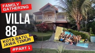 FAMILY GATHERING VILLA 88 || KOTA BATU, JAWA TIMUR #part1