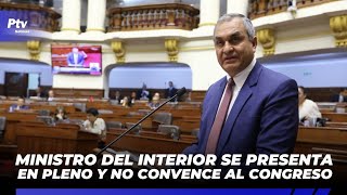 Ministro del Interior se presenta en pleno y no convence al congreso